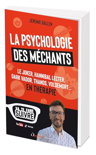 La psychologie des méchants: Le Joker, Hannibal Lecter, Dark Vador, Thanos, Voldemort... en thérapie
