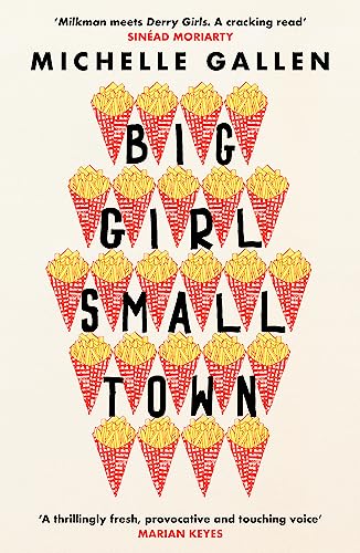 Big Girl, Small Town: Shortlisted for the Costa First Novel Award von John Murray Press