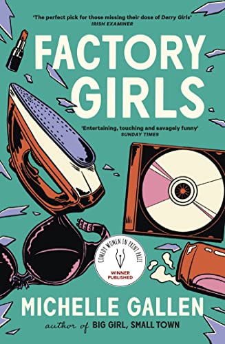 Factory Girls: WINNER OF THE COMEDY WOMEN IN PRINT PRIZE