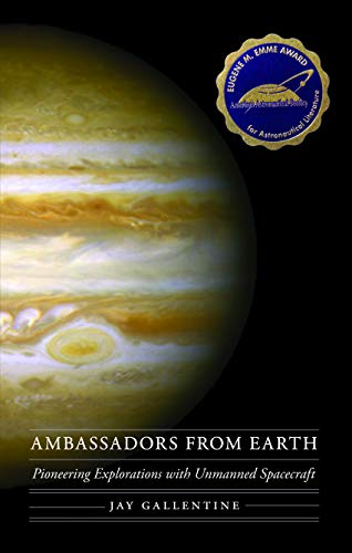 Ambassadors from Earth: Pioneering Explorations with Unmanned Spacecraft (Outward Odyssey: A People's History of Spaceflight) von University of Nebraska Press