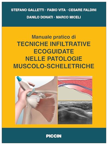 Manuale pratico di tecniche infiltrative ecoguidate nelle patologie muscolo-scheletriche von Piccin-Nuova Libraria