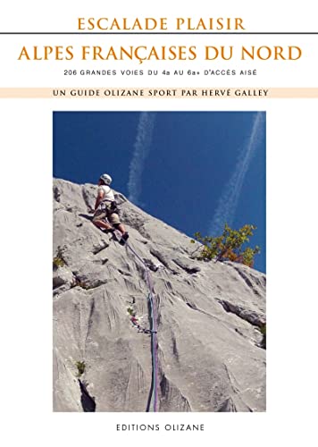 Escalade Plaisir Alpes françaises du Nord - 206 grandes voie: 206 grandes voies du 4a au 6a plus d'accès aisé von OLIZANE