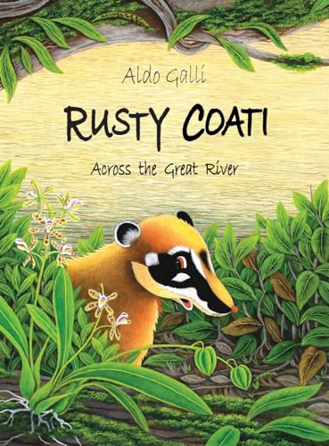 Rusty Coati: Across the Great River (The Rusty Coati, Band 2) von Rusty Coati