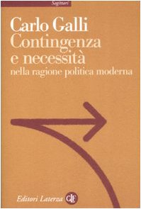 Contingenza e necessità nella ragione politica moderna (Sagittari Laterza) von Laterza