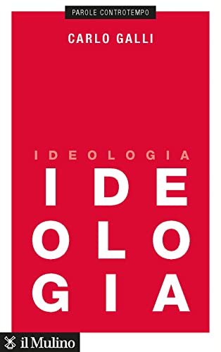 Ideologia (Parole controtempo) von Il Mulino