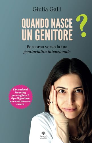 Quando Nasce un Genitore: Percorso Verso la Tua Genitorialità Intenzionale von Independently published