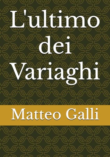 L'ultimo dei Variaghi von Autopubblicazione
