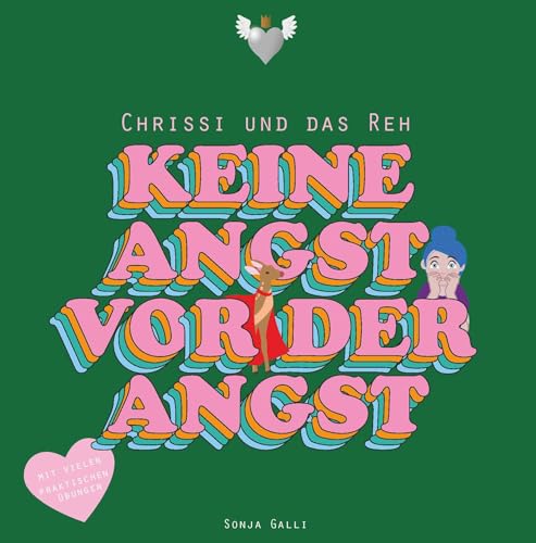 Chrissi und das Reh: Keine Angst vor der Angst Chrissi und das Reh: Keine Angst vor der Angst von Buchschmiede von Dataform Media GmbH