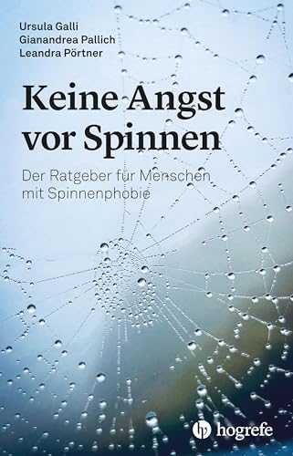 Keine Angst vor Spinnen: Der Ratgeber für Menschen mit Spinnenphobie von Hogrefe AG