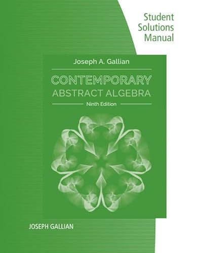 Student Solutions Manual for Gallian's Contemporary Abstract Algebra, 9th Edition