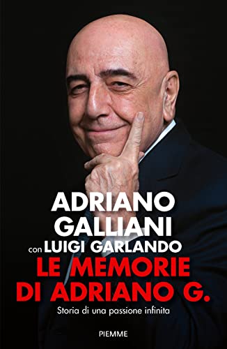 Le memorie di Adriano G. Storia di una passione infinita (Saggi PM)
