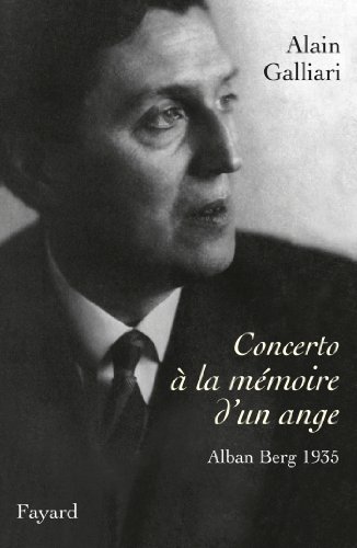 Concerto à la mémoire d'un ange, Alban Berg 1935: Le concerto pour violon d'Alban Berg (Musique) von FAYARD