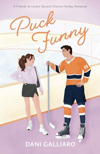 Puck Funny: A Friends to Lovers Second Chance Hockey Romance (Unintentional Puck Bunny, Band 1) von Independently published