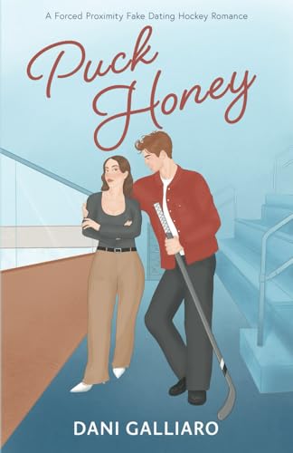 Puck Honey: A Forced Proximity Fake Dating Hockey Romance (Unintentional Puck Bunny, Band 2)