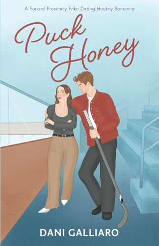Puck Honey: A Forced Proximity Fake Dating Hockey Romance (Unintentional Puck Bunny, Band 2) von Independently published