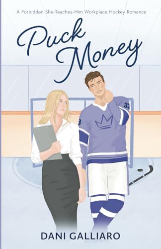 Puck Money: A Forbidden She-Teaches-Him Workplace Hockey Romance (Unintentional Puck Bunny, Band 3)