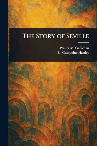 The Story of Seville von Anson Street Press
