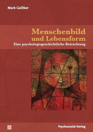 Menschenbild und Lebensform: Eine psychologiegeschichtliche Betrachtung (Diskurse der Psychologie)
