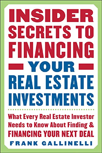 Insider Secrets to Financing Your Real Estate Investments: What Every Real Estate Investor Needs to Know About Finding and Financing Your Next Deal von McGraw-Hill Education