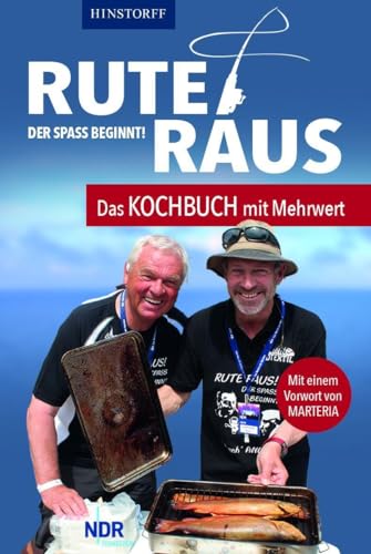 Rute raus, der Spaß beginnt!: Das Kochbuch - aufgefischt von Heinz Galling