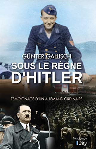 Sous le règne d'Hitler: Témoignage d'un allemand ordinaire von CITY