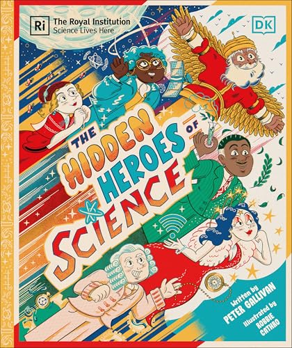 Hidden Heroes of Science: Shining a Light on the Unknown Trailblazers of the Scientific World von DK Children