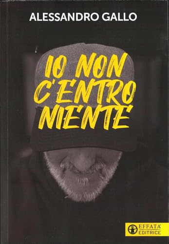 Io non c'entro niente (Libera-mente) von Effatà Editrice