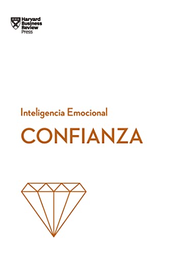 Confianza (Confidence Spanish Edition) (Serie Inteligencia Emocional HBR, Band 13)