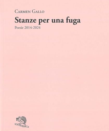 Stanze per una fuga. Poesie 2014-2024 (Adamàs) von La Vita Felice