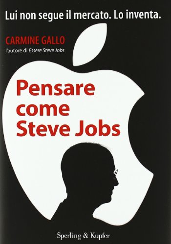 Pensare come Steve Jobs (Varia. Economia)
