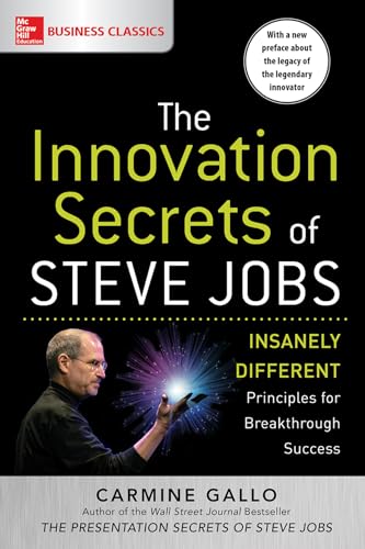 The Innovation Secrets of Steve Jobs: Insanely Different Principles for Breakthrough Success von McGraw-Hill Education