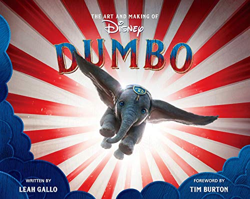 The Art and Making of Dumbo: Foreword by Tim Burton (Disney Editions Deluxe (Film))