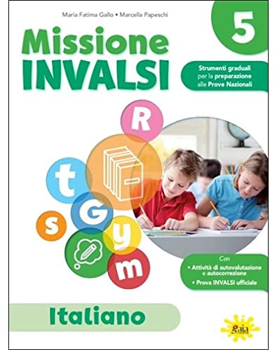 Missione INVALSI. Italiano. Per la Scuola elementare (Vol. 5) von Gaia