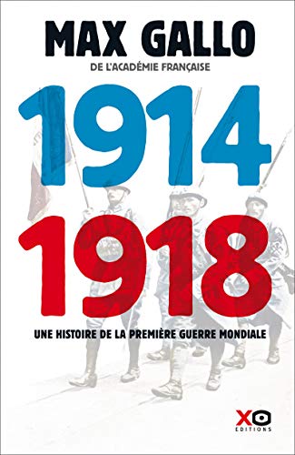 1914-1918 Edition intégrale: Une histoire de la Première Guerre mondiale