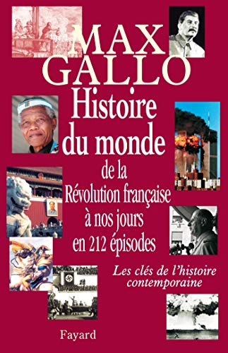 Histoire du monde, de la Révolution française à nos jours en 212 épisodes: Les clés de l'histoire contemporaine von FAYARD