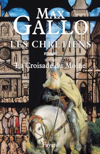 Les Chrétiens, tome 3: La Croisade du Moine