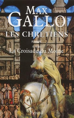 Les Chrétiens, tome 3: La Croisade du Moine
