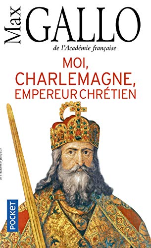 Moi, Charlemagne, empereur chrétien Moi, Charlemagne, empereur chrétien