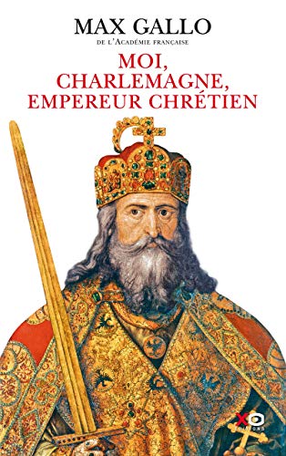 Moi, Charlemagne, empereur chrétien Moi, Charlemagne, empereur chrétien von XO