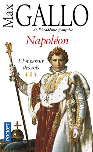 Napoléon : Tome 3, L'empereur des rois: Roman von Pocket