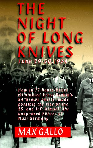 The Night Of The Long Knives: June 29-30, 1934 The Night Of The Long Knives: June 29-30, 1934