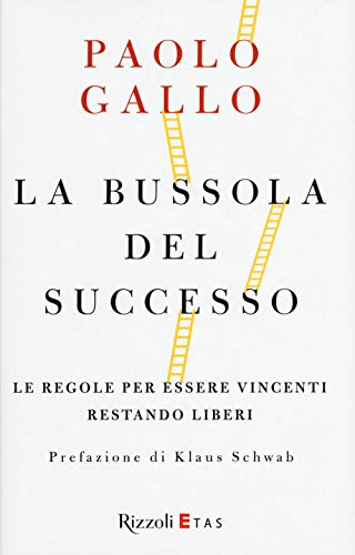 La bussola del successo. Le regole per essere vincenti restando liberi (ETAS Management) von Rizzoli Etas