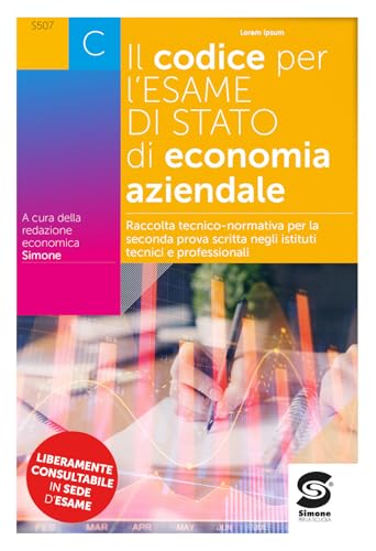 Codice per l'esame di stato di economia aziendale. Raccolta tecnico-normativa per la seconda prova scritta negli istituti tecnici e professionali. Con ... argomenti d'esame. Per le Scuole superiori von Simone per la Scuola
