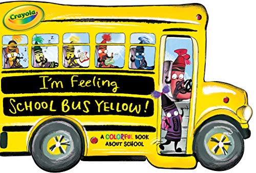 I'm Feeling School Bus Yellow!: A Colorful Book about School (Crayola) von Simon Spotlight