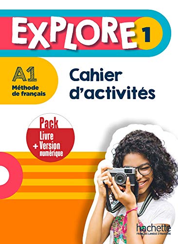Explore: Cahier d'activites 1 + version numerique Explore: Cahier d'activites 1 + version numerique