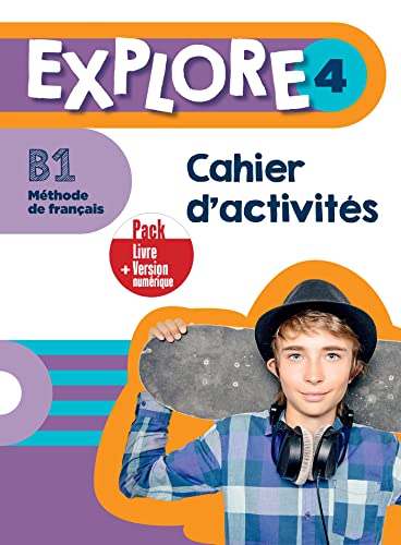 Explore: Cahier d'activites 4 + version numerique Explore: Cahier d'activites 4 + version numerique