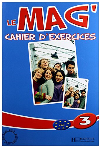 Le Mag': Niveau 3 Cahier D'Exercices: Cahier d'exercices 3 Le Mag': Niveau 3 Cahier D'Exercices: Cahier d'exercices 3 von HACHETTE FLE