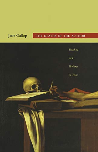 The Deaths of the Author: Reading and Writing in Time von Duke University Press