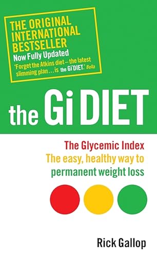 The Gi Diet (Now Fully Updated): The Glycemic Index; The Easy, Healthy Way to Permanent Weight Loss