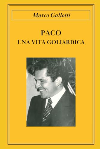 Paco: Una vita goliardica Paco: Una vita goliardica von Autopubblicato